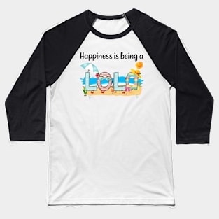 Happiness Is Being A Lola Summer Beach Happy Mother's Day Baseball T-Shirt